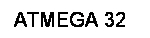 Text Box: ATMEGA 32
